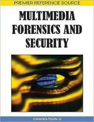 Title: Multimedia Forensics and Security, Author: Chang-Tsun Li