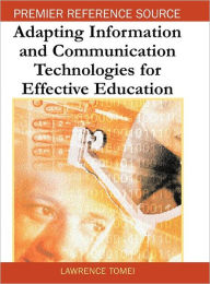 Title: Adapting Information and Communication Technologies for Effective Education, Author: Lawrence Tomei