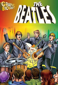 The Beatles- Graphic Biographies