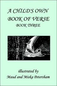 Title: A Child's Own Book of Verse, Book Three (Yesterday's Classics), Author: Ada M Skinner