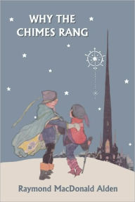Why The Chimes Rang (Yesterday's Classics)