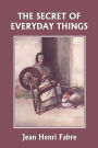 The Secret Of Everyday Things (Yesterday's Classics)
