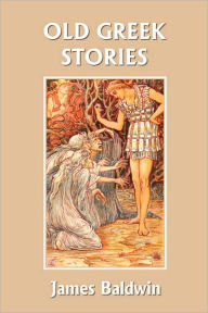 Title: Old Greek Stories (Yesterday's Classics), Author: James Baldwin (2)