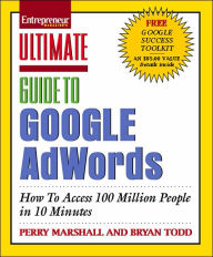 Ultimate Guide to Google Adwords: How to Access 100 Million People in 10 Minutes