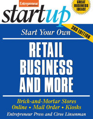 Start Your Own Retail Business And More: Specialty Food Shop, Gift Shop, Clothing Store, Kiosk