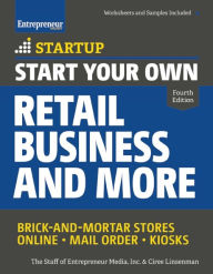 Title: Start Your Own Retail Business and More: Brick-and-Mortar Stores ¿ Online ¿ Mail Order ¿ Kiosks, Author: The Staff of Entrepreneur Media