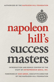 English books for free to download pdf Napoleon Hill's Success Masters by Napoleon Hill, Inc. Staff of Entrepreneur Media, Don Green ePub DJVU CHM