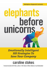 Books in pdf form free download Elephants Before Unicorns: Emotionally Intelligent HR Strategies to Save Your Company