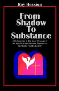 From Shadow to Substance