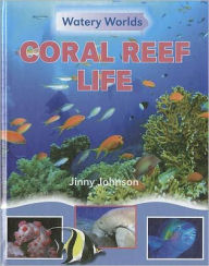 Title: Coral Reef Life, Author: Jinny Johnson
