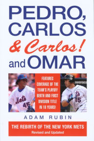 Pedro, Carlos (and Carlos!) and Omar: The Rebirth of the New York Mets