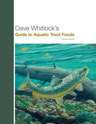 Title: Dave Whitlock's Guide to Aquatic Trout Foods, Author: Dave Whitlock