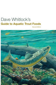 Title: Dave Whitlock's Guide to Aquatic Trout Foods, Author: Dave Whitlock