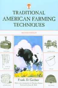 Traditional American Farming Techniques, Second Edition