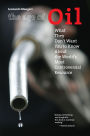 The Age of Oil: What They Don't Want You to Know about the World's Most Controversial Resource
