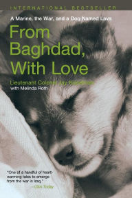 From Baghdad With Love: A Marine, the War and a Dog Named Lava