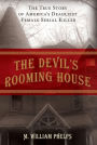 The Devil's Rooming House: The True Story of America's Deadliest Female Serial Killer