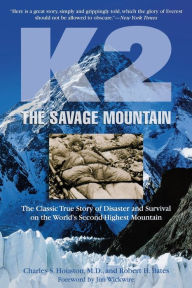 K2, the Savage Mountain: The Classic True Story of Disaster and Survival on the World's Second Highest Mountain