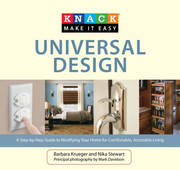 Knack Universal Design: A Step-By-Step Guide To Modifying Your Home For Comfortable, Accessible Living