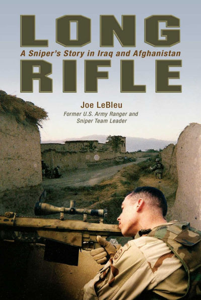 Long Rifle: A Sniper's Story in Iraq and Afghanistan