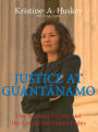 Justice at Guantanamo: One Woman's Odyssey and Her Crusade for Human Rights