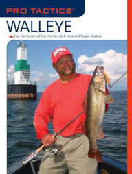Title: Pro Tactics: Walleye: Use the Secrets of the Pros to Catch More and Bigger Walleye, Author: Mark Martin