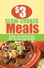 $3 Slow-Cooked Meals: Delicious, Low-Cost Dishes from Both Your Slow Cooker and Stove
