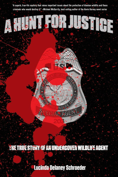Hunt for Justice: The True Story Of An Undercover Wildlife Agent