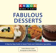 Knack Fabulous Desserts: A Step-by-Step Guide to Sweet Treats and Celebration Specialties