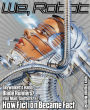 We, Robot: Skywalker's Hand, Blade Runners, Iron Man, Slutbots, And How Fiction Became Fact
