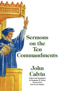 Title: Sermons on the Ten Commandments, Author: John Calvin