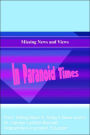 Missing News and Views in Paranoid Times