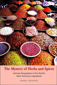 Title: The Mystery of Herbs and Spices, Author: James Moseley