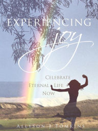 Title: Experiencing Joy, Author: Allyson Tomkins