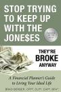 Stop Trying To Keep Up With The Joneses: They're Broke Anyway