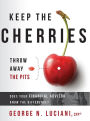 Keep The Cherries Throw Away The Pits: Does Your Financial Advisor Know The Difference?