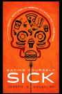 Eating Yourself Sick: How To Stop Obesity, Fatty Liver, And Diabetes From Killing You And Your Family