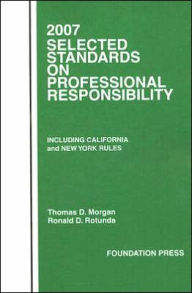Selected Standards on Professional Responsibility:Including California and New York Rules