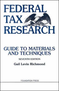 Federal Tax Research:Guide to Materials and Techniques / Edition 7