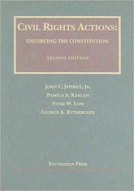 Civil Rights Actions:Enforcing the Constitution / Edition 2