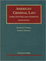 Title: American Criminal Law:Cases, Statutes and Comments / Edition 2, Author: Markus Dubber