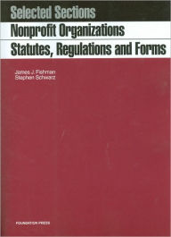 Nonprofit Organizations, Cases and Materials, Statutes, Regulations and Forms / Edition 4