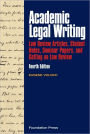 Academic Legal Writing:Law Review Articles, Student Notes, Seminar Papers, and Getting on Law Review, 4th / Edition 4