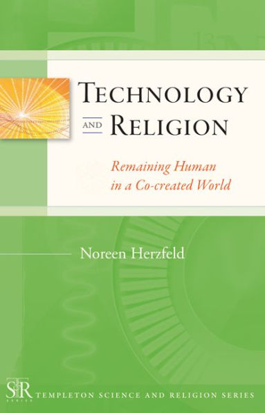 Technology and Religion: Remaining Human C0-created World
