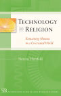 Technology and Religion: Remaining Human C0-created World