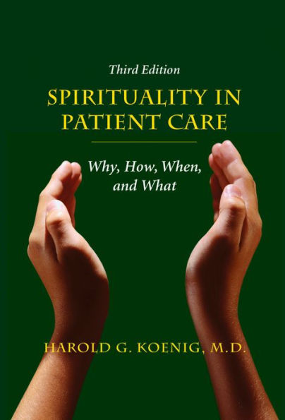 Spirituality in Patient Care: Why, How, When, and What / Edition 3