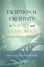 Exceptional Creativity in Science and Technology: Individuals, Institutions, and Innovations