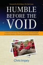 Humble before the Void: A Western Astronomer, his Journey East, and a Remarkable Encounter Between Western Science and Tibetan Buddhism