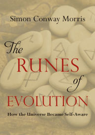 Title: The Runes of Evolution: How the Universe became Self-Aware, Author: Simon Conway Morris