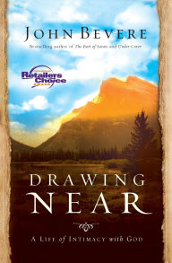 Drawing Near: A Life of Intimacy with God